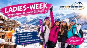 Ladies-Week<br>Gruppen-Skireise nach Ischgl